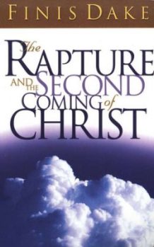 The Rapture and the Second Coming of Christ By Finis Dake